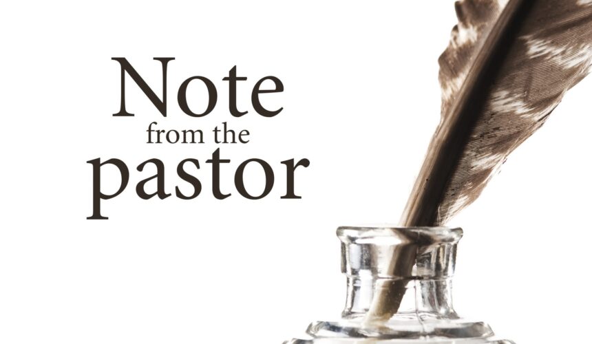 A Note From the Pastor