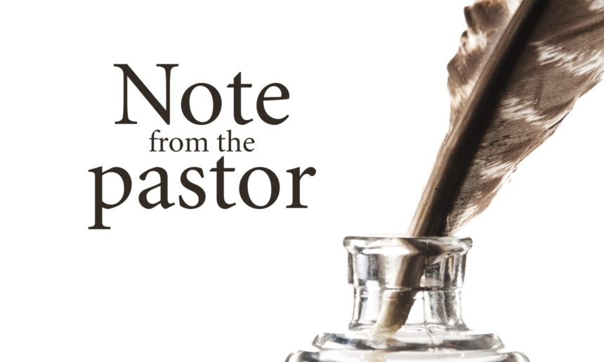 A Note from the Pastor