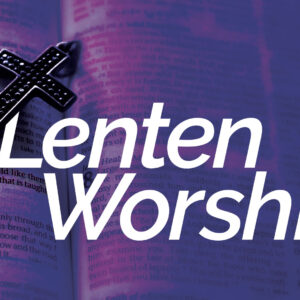 Lenten Worship Services